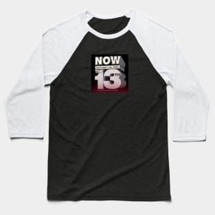 NOW THAT'S FRIDAY THE 13TH Baseball T-Shirt